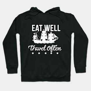 Eat Well Travel Often. Ship Hoodie